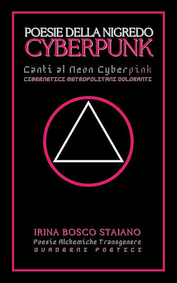 Poesie della Nigredo Cyberpunk – Irina Bosco Staiano